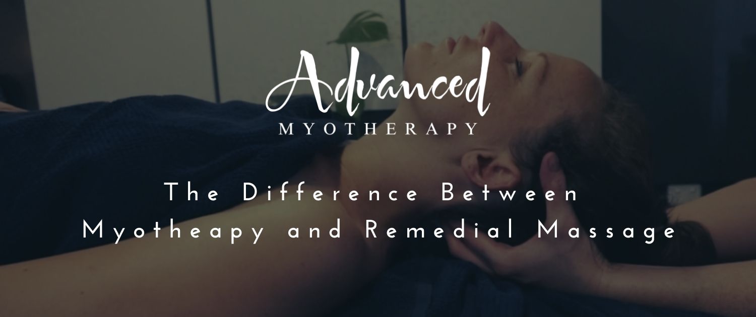 The Difference Between Myotherapy And Remedial Massage Advanced Myotherapy Melbourne Carlton